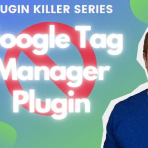 2 Ways To Install Google Tag Manager In Wordpress Without A Plugin