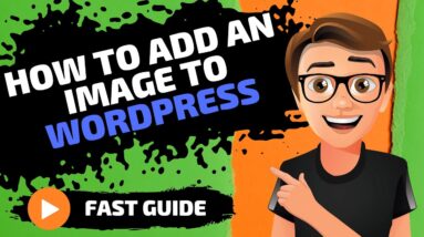 How To Add An Image To A WordPress Website [FAST]