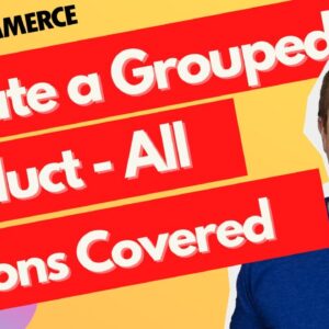 How To Create A Grouped Product in Woocommerce