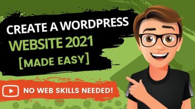 How To Create A WordPress Website 2021 [WordPress Website Tutorial 2021]