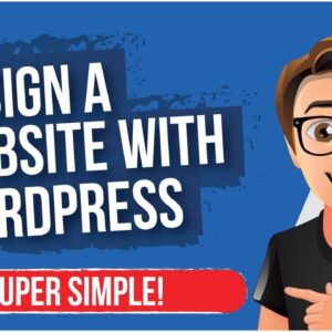 How To Design A Website With WordPress [MADE EASY]