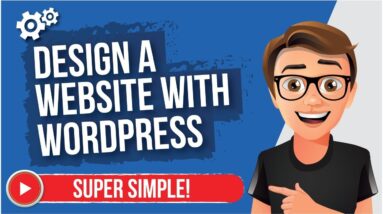 How To Design A Website With WordPress [MADE EASY]