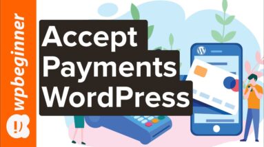 How to Easily Accept Credit Card Payments on Your WordPress Site