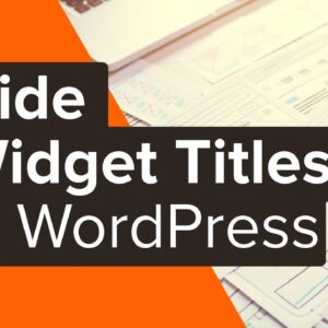 How to Easily Hide Widget Title in WordPress