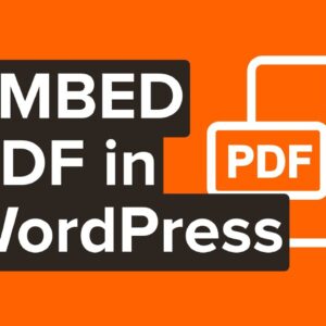How to Embed PDF on Your WordPress Website