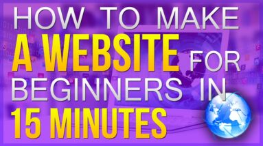 How To Make A Website For Beginners [15 MIN GUIDE]