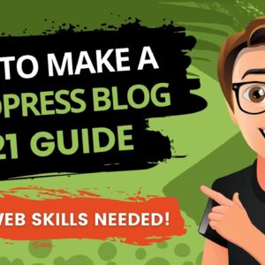 How To Make A WordPress Blog 2021 [MADE EASY]