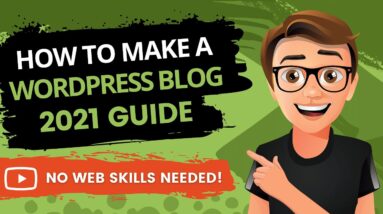 How To Make A WordPress Blog 2021 [MADE EASY]