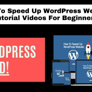 How To Speed Up WordPress Website Tutorial Videos For Beginners