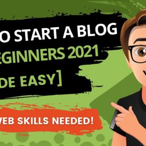 How To Start A Blog Step By Step For Beginners 2021 [Made Easy]