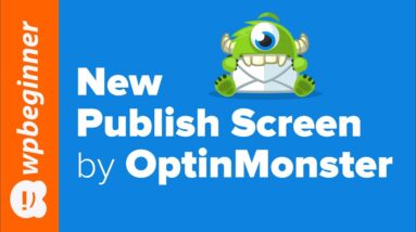 New OptinMonster Feature - The New Publish Screen