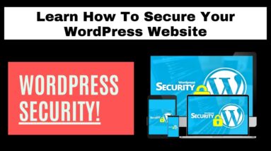 Learn How To Secure Your WordPress Website With Our Tutorial Videos For Beginners