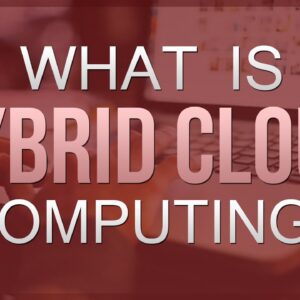 What Is Hybrid Cloud Computing & How Does It Work?