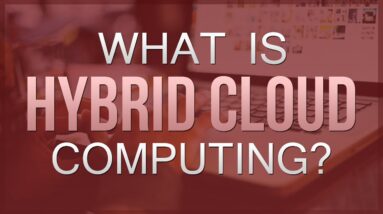 What Is Hybrid Cloud Computing & How Does It Work?