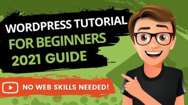 WordPress Tutorial For Beginners 2021 [Made Easy]