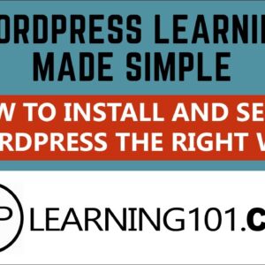 How To Install And Setup Your WordPress Website The Right Way