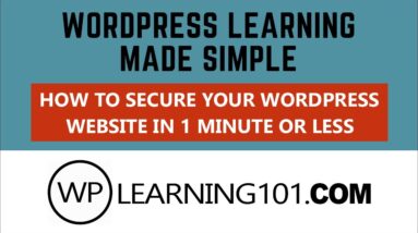 How To Secure Your WordPress Website In 1 Minute Or Less [Made Simple]