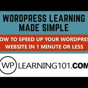 How To Speed Up WordPress Website In 1 Minute Or Less [Made Simple]