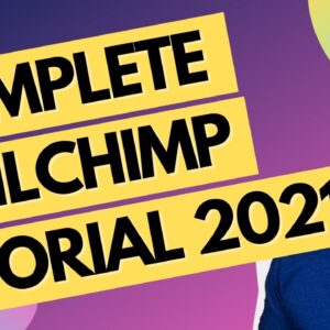 Complete MailChimp Tutorial 2021 - Email Marketing Tutorial For Beginners