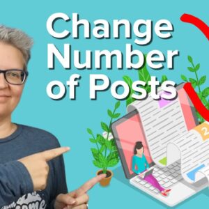 How to Change the Number of Posts Displayed On Your WordPress Blog Page