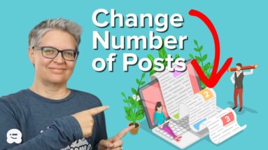 How to Change the Number of Posts Displayed On Your WordPress Blog Page