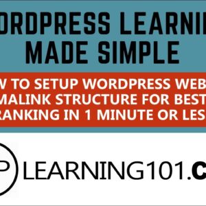 How To Setup Your WordPress Website Permalink Structure For Best SEO Ranking In 1 Minute Or Less