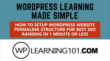 How To Setup Your WordPress Website Permalink Structure For Best SEO Ranking In 1 Minute Or Less