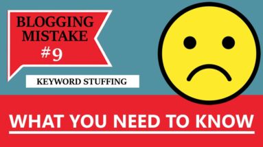 Blogging Mistake #9 - Keyword Stuffing - What You Need To Know! (BONUS: FREE NICHE WEBSITE)