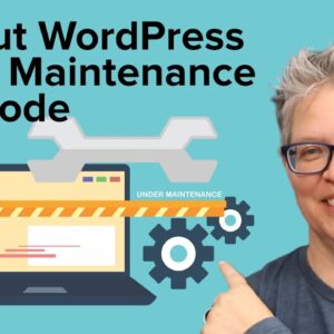 How to Put Your WordPress Site in Maintenance Mode