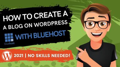 How To Create A Blog On WordPress With Bluehost 2021