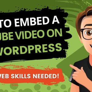 How To Embed A YouTube Video On WordPress 2021 & WordPress Guide