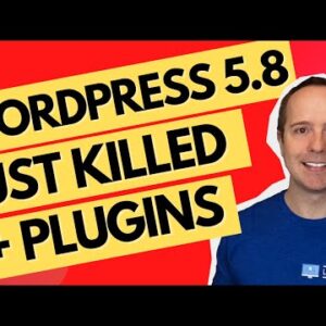 Wordpress 5.8 Is Continuing The WordPress Trend Of Killing Popular Plugins