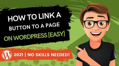 WordPress - How To Link A Button To A Page [2021 Guide]