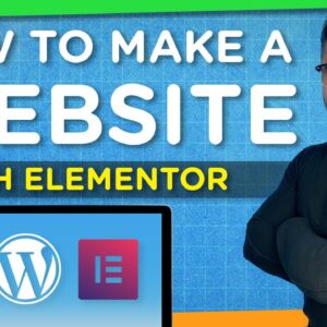 How to Make a WordPress Website with Elementor | Step-By-Step Tutorial 2021