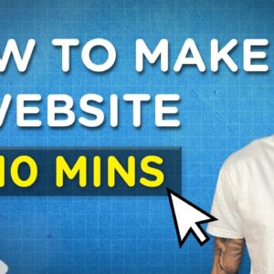 How to Make a Website in 10 Minutes | Step-by-Step Tutorial 2021