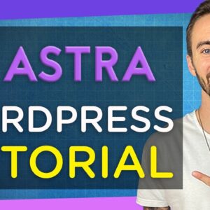 How to Make a Website with Astra | 2020  (Astra Theme Tutorial + Elementor)