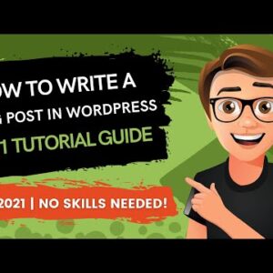 How To Write A Blog Post In Wordpress 2021 [MADE EASY]