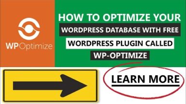 How To Optimize Your WordPress Database With Free WordPress Plugin Called WP Optimize Fast And Easy