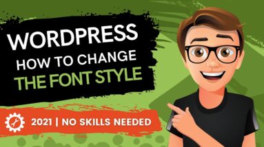 WordPress How To Change The Font Style (2021)