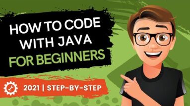 How To Code With Java For Beginners 2021 (Made Easy)