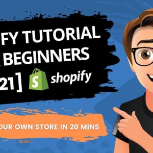 Shopify Tutorial For Beginners 2021 [IN 20 MINS]