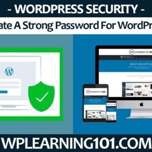 How To Create A Strong Password For WordPress Website Security (Step By Step Tutorial)