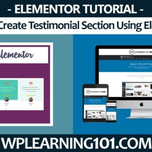 How To Create Testimonial Section For Website Using Elementor WP Plugin (Step-By-Step Tutorial)