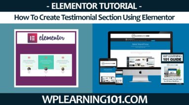 How To Create Testimonial Section For Website Using Elementor WP Plugin (Step-By-Step Tutorial)