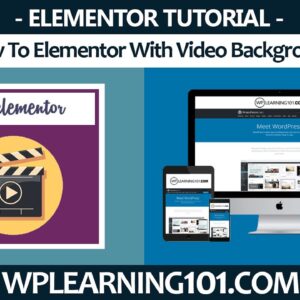 How To Elementor With Video Background WordPress Plugin Tutorial (Step By Step)