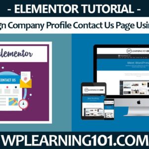 How To Design Company Profile Contact Us Page Using Elementor In WordPress (Step-By-Step Tutorial)