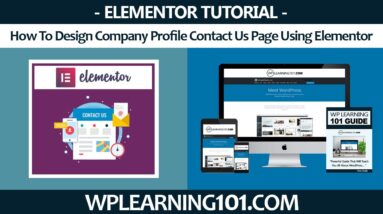 How To Design Company Profile Contact Us Page Using Elementor In WordPress (Step-By-Step Tutorial)