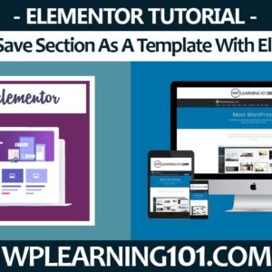 How To Save Section As A Template With Elementor WordPress Plugin Tutorial (Step By Step)