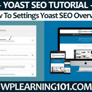 How To Settings Yoast SEO Overview WordPress Plugin In WordPress Dashboard (Step-By-Step Tutorial)