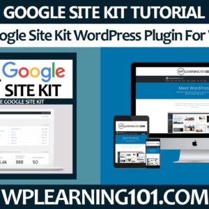 What Is Google Site Kit WordPress Plugin For WordPress (Step-By-Step Tutorial)